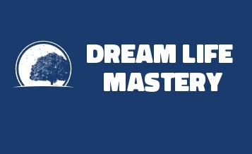 Dream Life Mastery