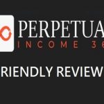 Perpetual Income 365 (Friendly Review!) The good & the bad